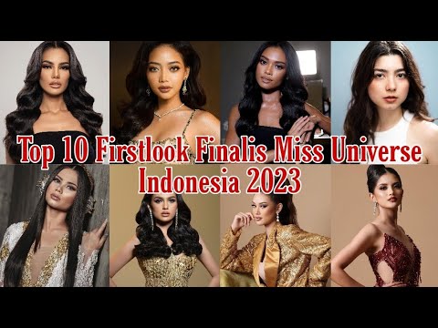 Top 10 Firstlook Finalis Miss Universe Indonesia 2023 - Finalist MUID Stronger Candidates #Pageant