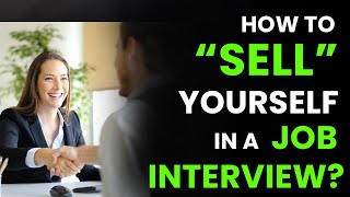 How to “SELL” Yourself in a Job Interview | Best Tips To Get Selected by the HR by showing your USP