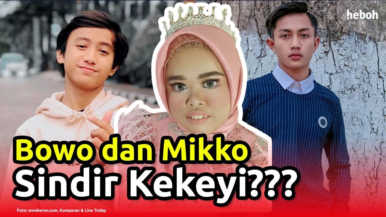 Bowo dan Mikko Kompak Sindir Kekeyi??