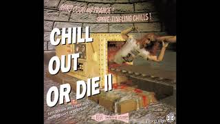 Chill Out Or Die II (CD1)