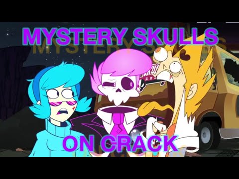 Mystery Skulls Animated on Crack (Part 1?)  [SPOILERS]