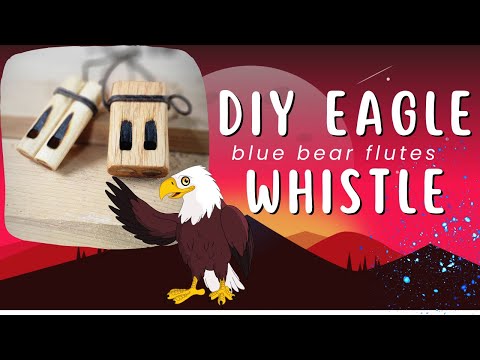 Blue Bear Flutes - DIY Wooden Eagle Whistle - How to make your own!