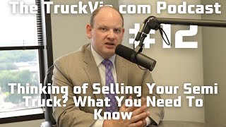 Thinking of Selling Your Semi Truck? What You Need To Know
