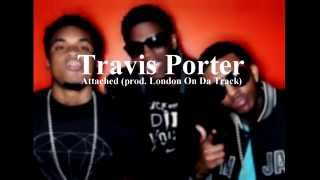 Travis Porter - Attached
