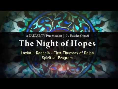 Night of hopes-1st Thursday night of Rajab. A special namaz to bring comfort in your grave. ZainabTv