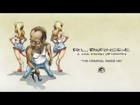 R.L. Burnside - The Criminal Inside Me (Official Audio)