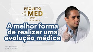 A melhor forma de realizar uma evolução médica