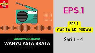 Download lagu WAHYU ASTA BRATA Seri 1 - 4 Episode 1. Carita Adi Purwa [Sandiwara Radio] mp3