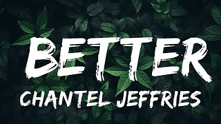 Chantel Jeffries - Better (Lyrics / Lyric Video) ft. Vory &amp; BlocBoy JB | Top Best Songs
