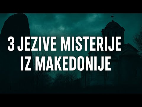 3 jezive misterije iz Makedonije koje niko ne može da objasni