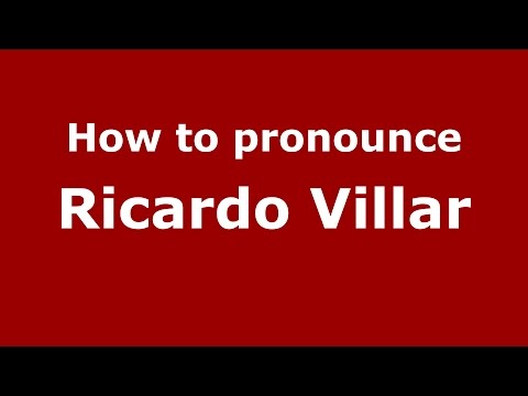 How to pronounce Ricardo Villar (Spanish/Argentina) - PronounceNames.com