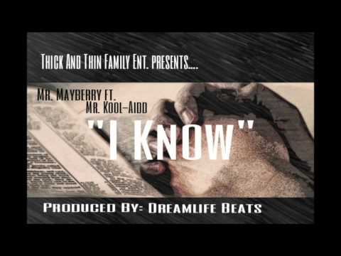 "I Know" Mr. Mayberry feat. Mr. KoolAidd