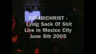 COMBICHRIST   Lying Sack Of Shit Live @ Mexico City June 5th 2005