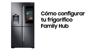 Samsung Frigorífico | Cómo configurar tu frigorífico Family Hub anuncio