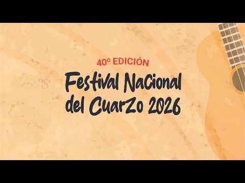 Festival Nacional del Cuarzo 2026 | Paso Grande | 40° Edición