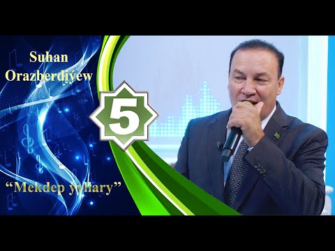 Suhan Orazberdiýew - Mekdep ýyllary