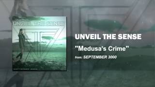 Unveil The Sense - Medusa's Crime