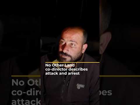 No Other Land co-director describes attack and arrest | AJ #shorts