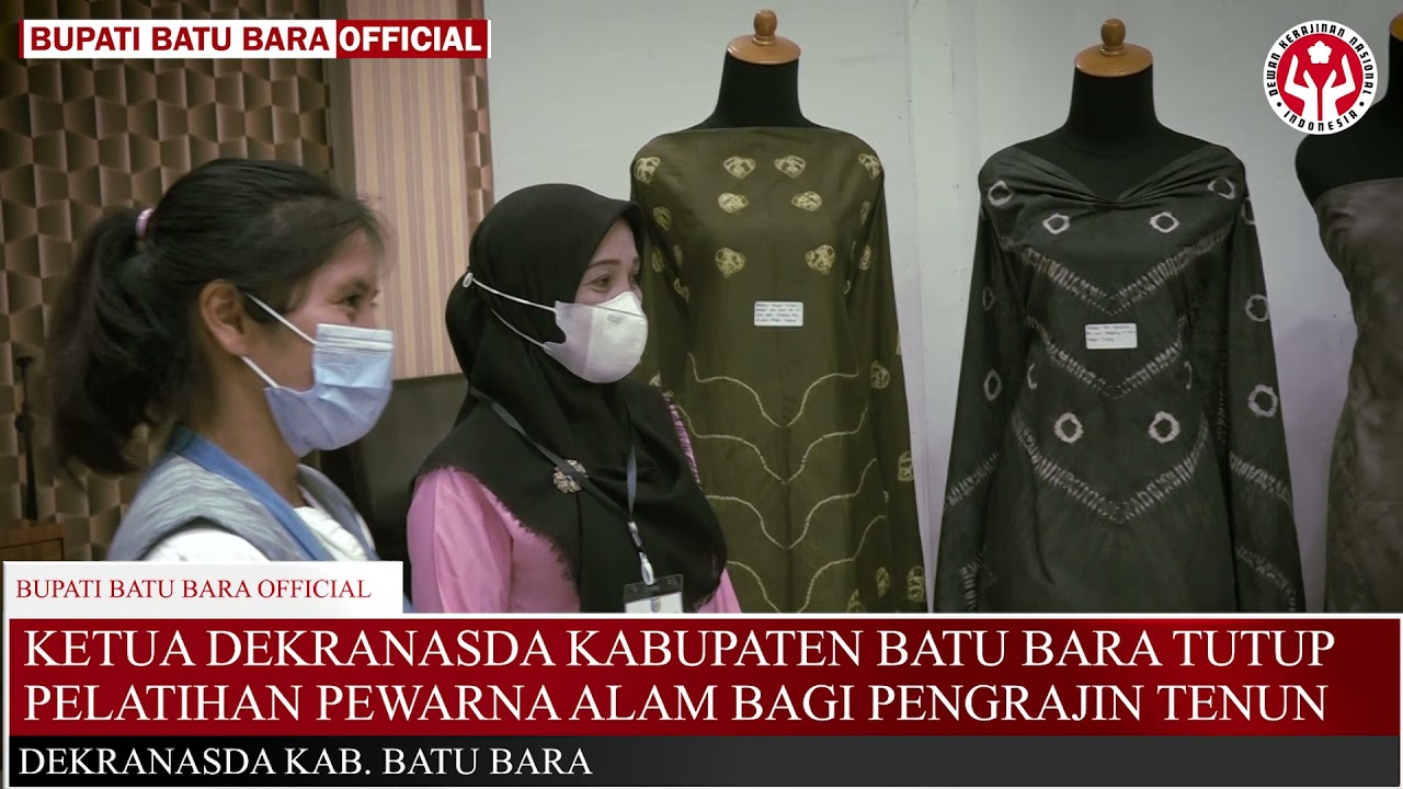 KETUA DEKRANASDA KABUPATEN BATU BARA TUTUP PELATIHAN PEWARNA ALAM BAGI PENGRAJIN TENUN DAN BATIK