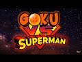 Goku VS Superman Official Trailer MaStar Media