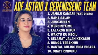 Download lagu ADE_ASTRID_X_GERENGSENG_TEAM_-JANGJI_KAMARI_-_NAHA_SALAH_-_JUNGJUNAN__ mp3