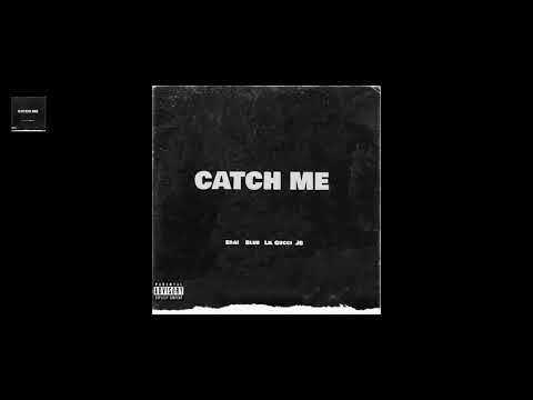 EDAI x BLUE x Lil Gucci x JB - Catch Me