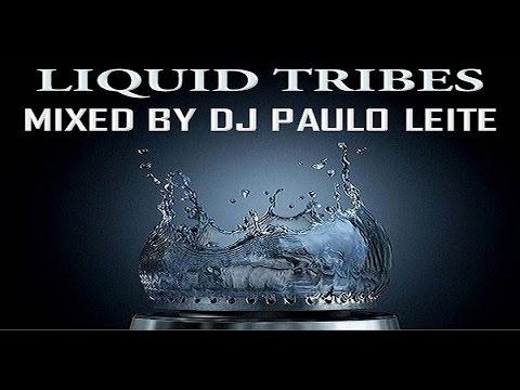 Liquid Tribes - Mixed by Dj Paulo Leite