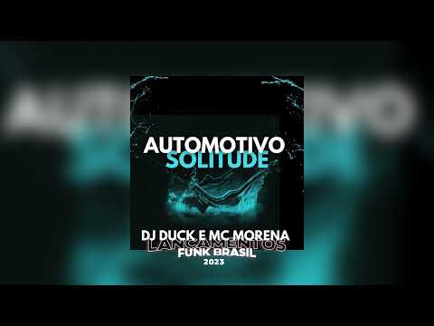 MEGA AUTOMOTIVO - SOLITUDE FUNK DO TIK TOK - MC MORENA DJ DUCK