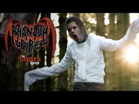 Phantom Fire - De Taptes Dans (Official HD video)