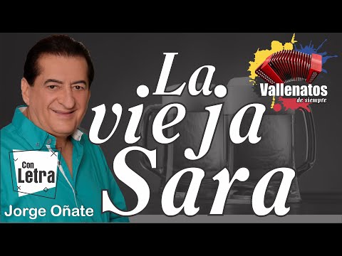 La Vieja Sara - Jorge Oñate - Con Letra (Video Lyric)