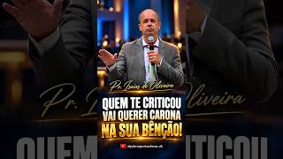 🚨 QUEM TE CRITICOU VAI QUERER CARONA NA SUA BÊNÇÃO! | Pr. Isaías de Oliveira