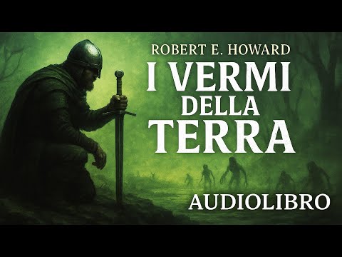 I Vermi della Terra – Robert E. Howard | Audiolibro Fantasy Celtico #3 (Integrale)