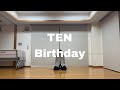 ♫ TEN -「Birthday」cover dance