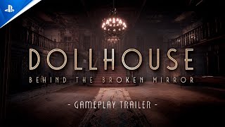 Dollhouse: Behind The Broken Mirror - Gameplay Trailer Trailer
