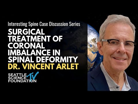 Surgical Treatment of Coronal Imbalance in Spinal Deformity - Vincent Arlet, MD