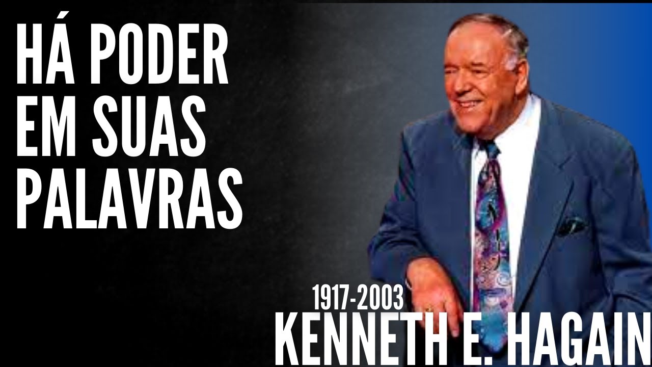 Kenneth E. Hagin - O Poder da Confissão da Palavra