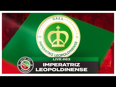 G.R.E.S. IMPERATRIZ LEOPOLDINENSE - SETOR SUL PODCAST #063