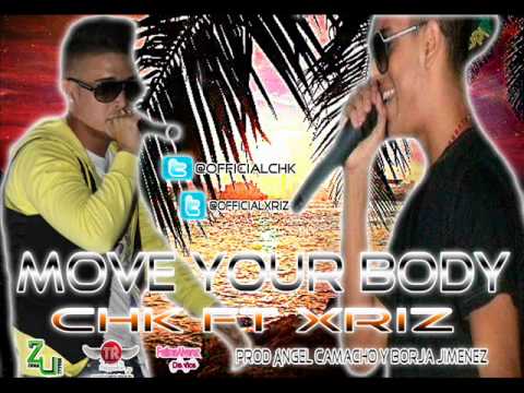CHK Ft. XRIZ - Move Your Body [Prod. Borja Jiménez & Ángel Camacho] (Audio)