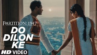 Do Dilon Ke Video Song | Partition 1947 | Huma Qureshi,Om Puri,Hugh Bonneville,Gillian Anderson