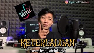 Download lagu 'KETERLALUAN' The Potter 'Cover by Ali Abdul Aziz mp3 Download lagu 'KETERLALUAN' The Potter 'Cover by Ali Abdul Aziz mp3