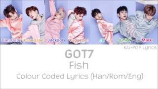 GOT7 (갓세븐) - Fish Colour Coded Lyrics (Han/Rom/Eng)