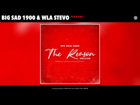 Big Sad 1900 & WLA Stevo - F*ck Rap (Official Audio)