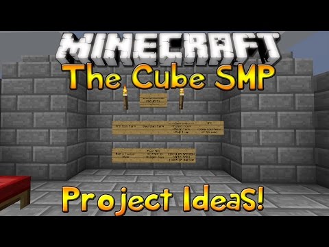 The Cube SMP - Episode 39 - Project Ideas