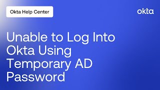 Unable to Log Into Okta Using Temporary Active Directory Password | Okta Support