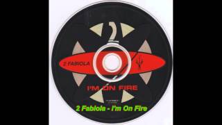 2 Fabiola - I&#39;m On Fire (Regg &amp; Arkin Mix)