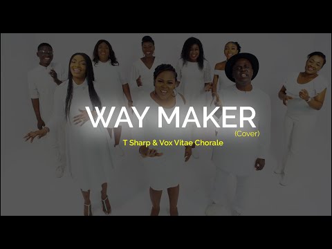 Way Maker (SINACH) Cover - Acapella Version By T Sharp & Vox Vitae Chorale