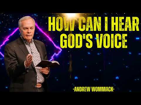 Andrew Wommack 2025 - How can i HEAR GOD'S VOICE