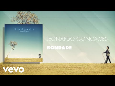 Leonardo Gonçalves - bondade (Áudio Oficial)