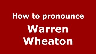 How to pronounce Warren Wheaton