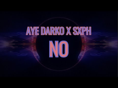 AYE DARKO x SXPH - NO (LIRIK)